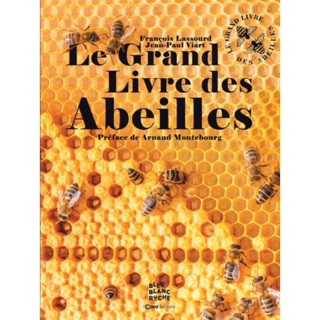 Le Grand Livre des Abeilles - François Lassourd & Jean-Paul VIART  200 pages