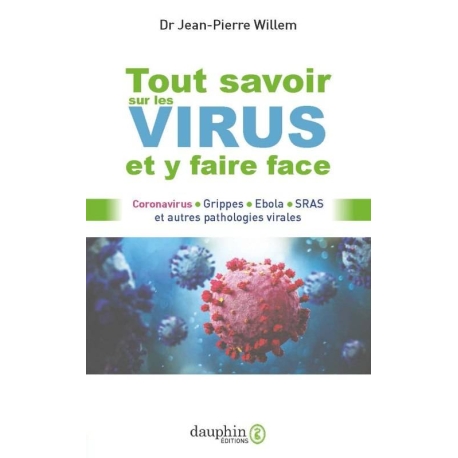 Tout savoir sur les virus et y faire face - Dr Jean-Pierre WILLEM  228 pages